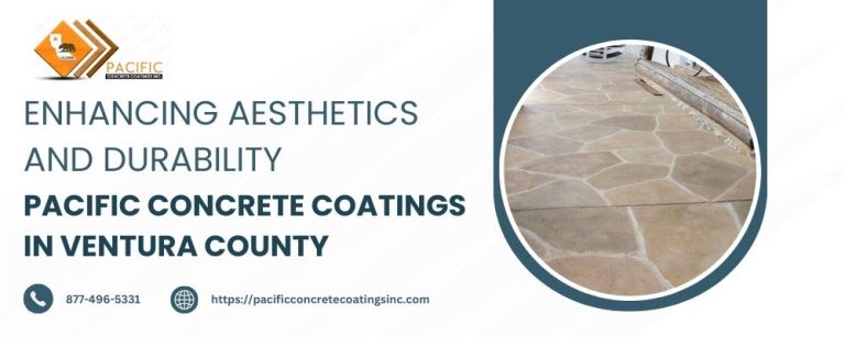 Enhancing Aesthetics and Durability Pacific Concrete Coatings in Ventura County